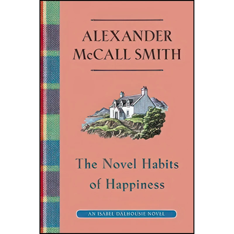کتاب The Novel Habits of Happiness اثر Alexander McCall Smith انتشارات Knopf Canada