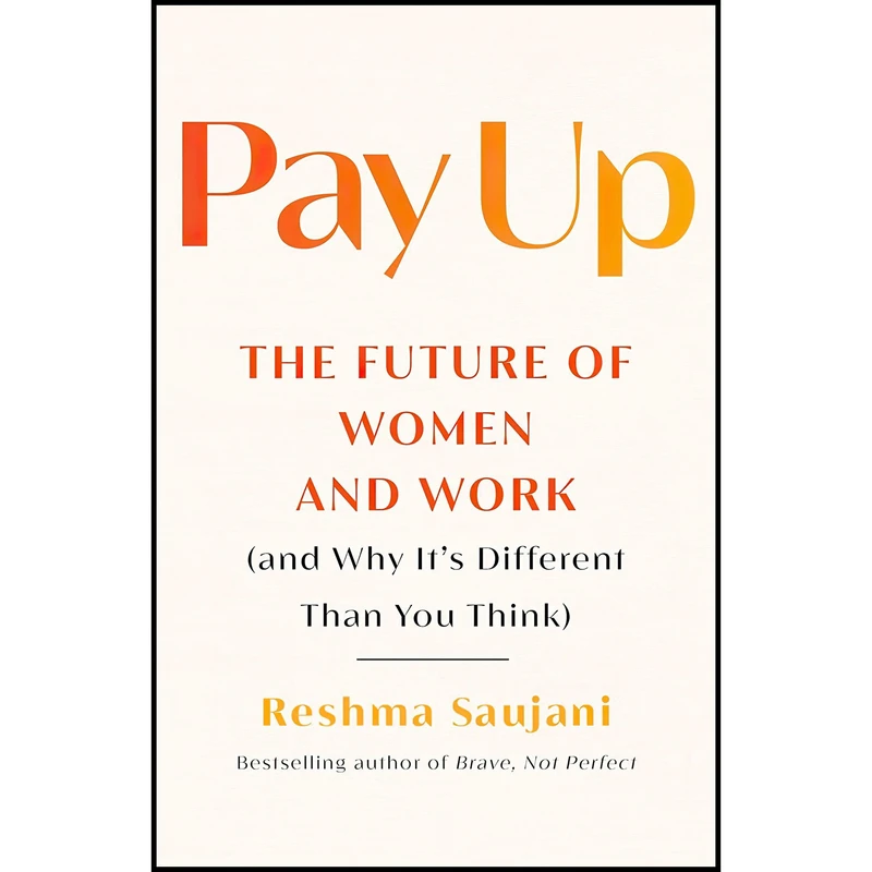 کتاب Pay Up اثر Reshma Saujani انتشارات Atria/One Signal Publishers