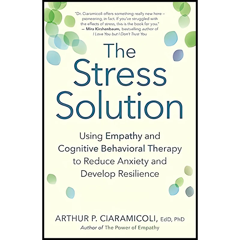 کتاب The Stress Solution اثر Arthur P. Ciaramicoli انتشارات New World Library