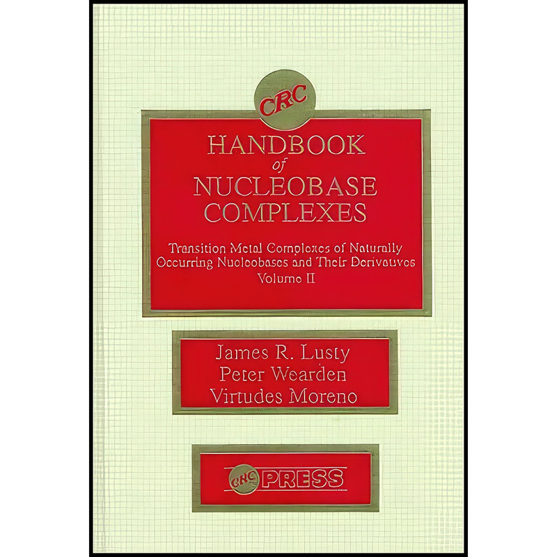 کتاب Handbook of Nucleobase Complexes اثر جمعي از نويسندگان انتشارات CRC Press