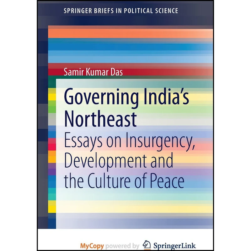 کتاب Governing Indias Northeast اثر Samir Kumar Das انتشارات Springer