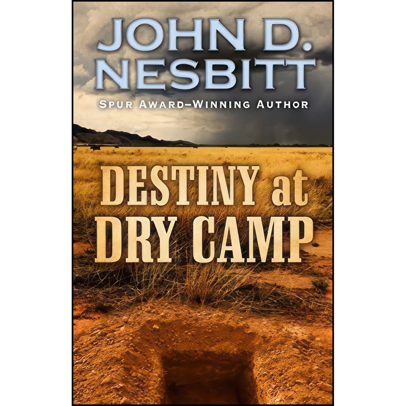 کتاب Destiny at Dry Camp اثر John D. Nesbitt انتشارات Five Star Publishing