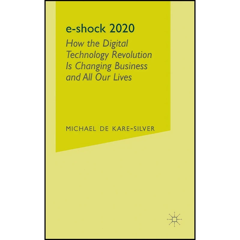 کتاب e-shock 2020 اثر Michael De Kare-Silver انتشارات Palgrave Macmillan