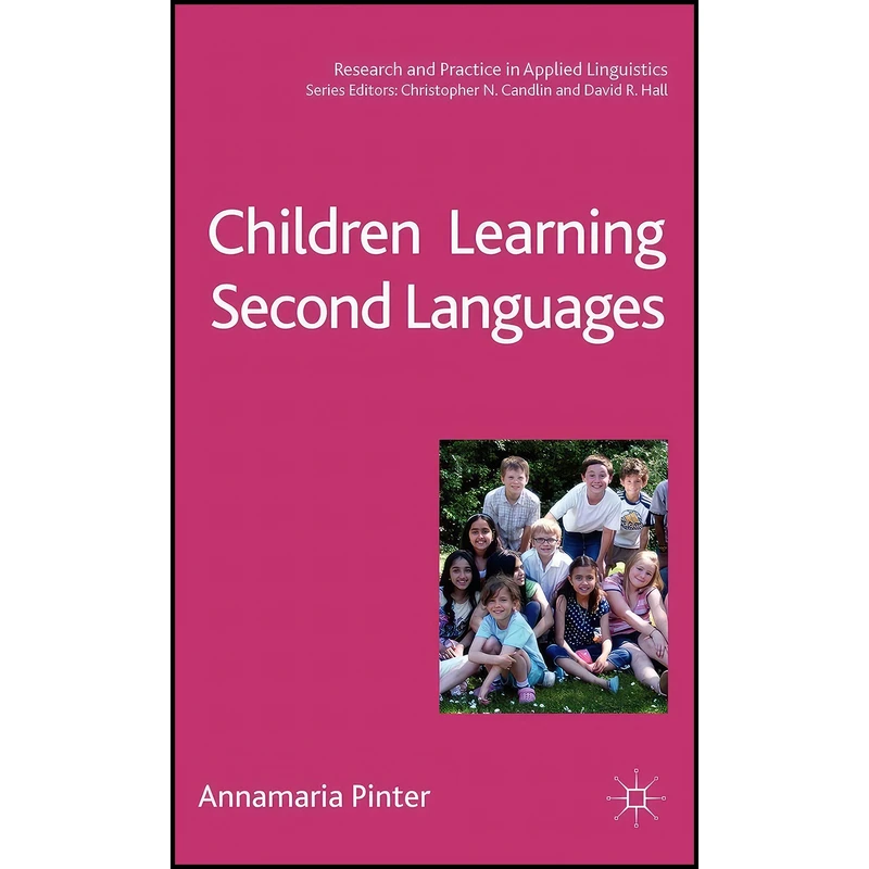 کتاب Children Learning Second Languages  اثر Annamaria Pinter انتشارات Palgrave Macmillan