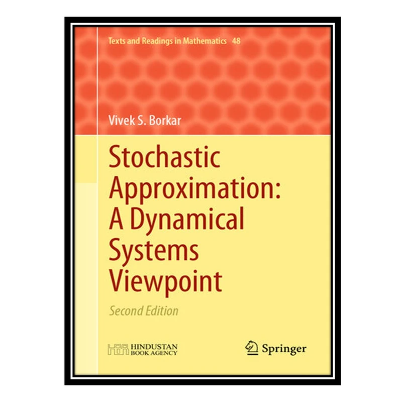 کتاب Stochastic Approximation: A Dynamical Systems Viewpoint اثر Vivek S. Borkar انتشارات مؤلفین طلایی