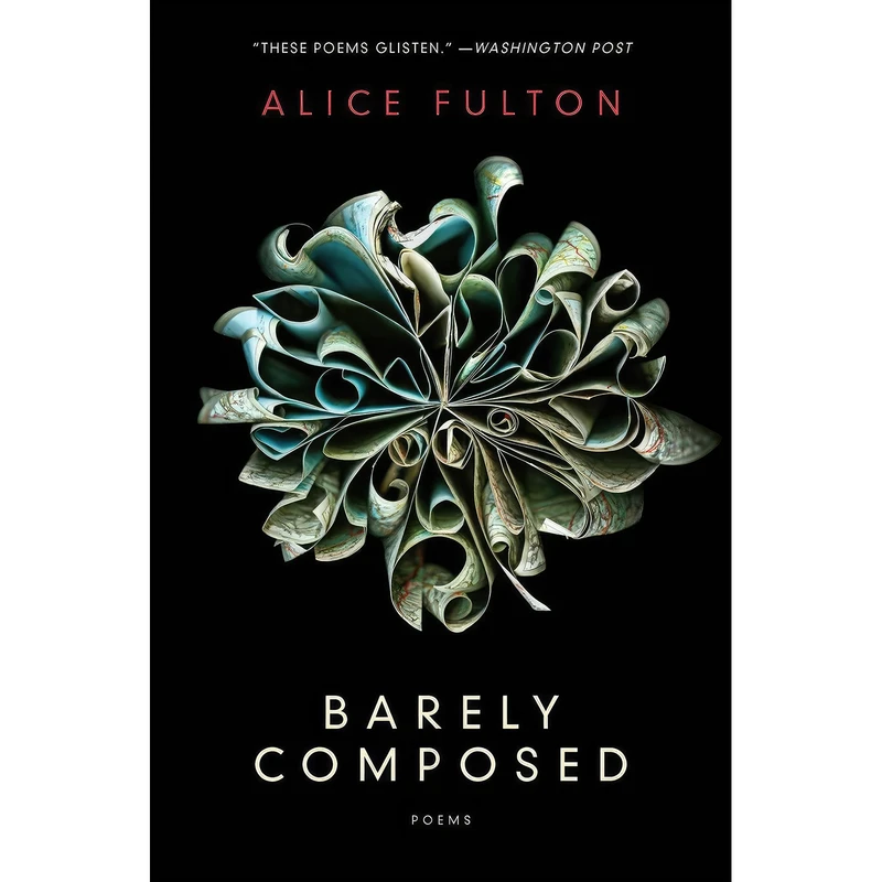 کتاب Barely Composed اثر Alice Fulton انتشارات W. W. Norton & Company 