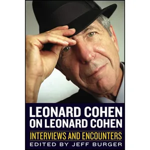 کتاب Leonard Cohen on Leonard Cohen اثر Leonard Cohen and Jeff Burger انتشارات Chicago Review Press