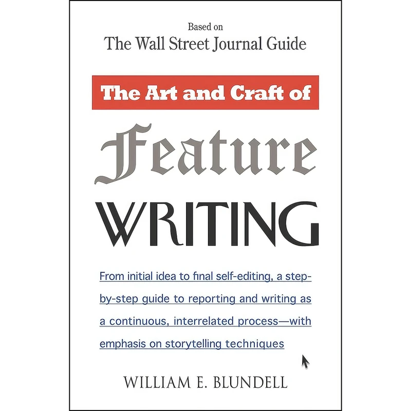 کتاب The Art and Craft of Feature Writing اثر William E. Blundell انتشارات Plume