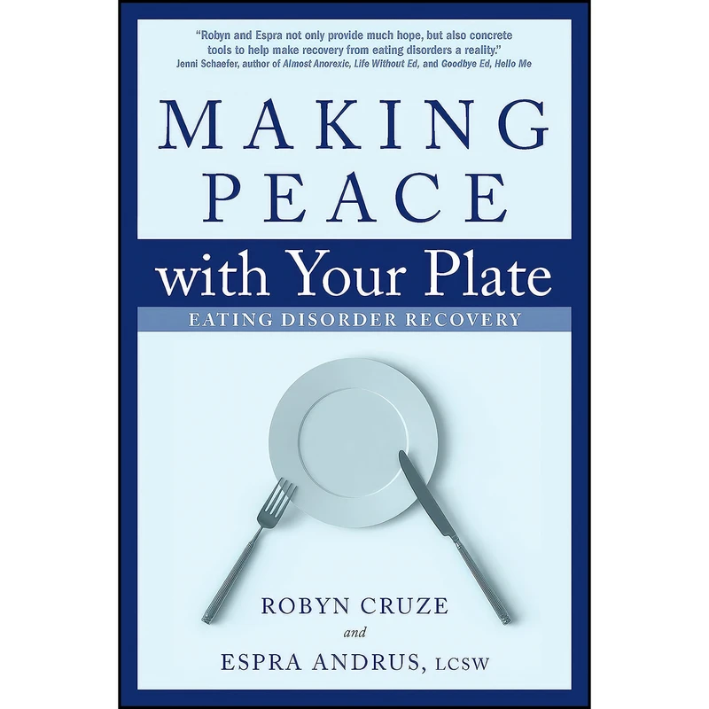 کتاب Making Peace with Your Plate اثر Robyn Cruze and Espra Andrus انتشارات Central Recovery Press