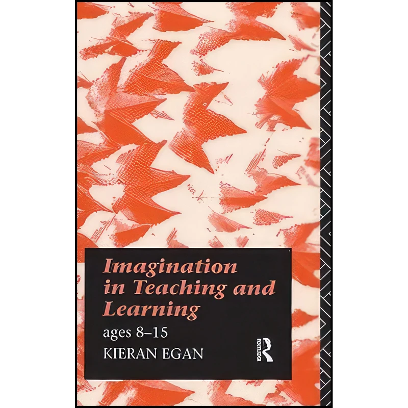 کتاب Imagination in Teaching and Learning اثر Kieran Egan انتشارات Routledge