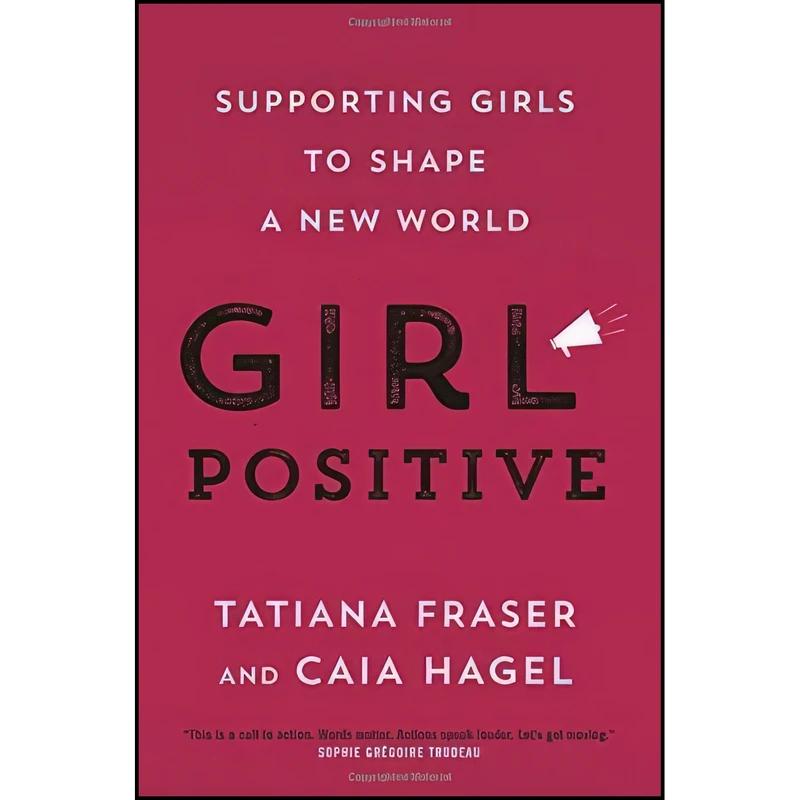 کتاب Girl Positive اثر Tatiana Fraser and Caia Hagel انتشارات Random House Canada