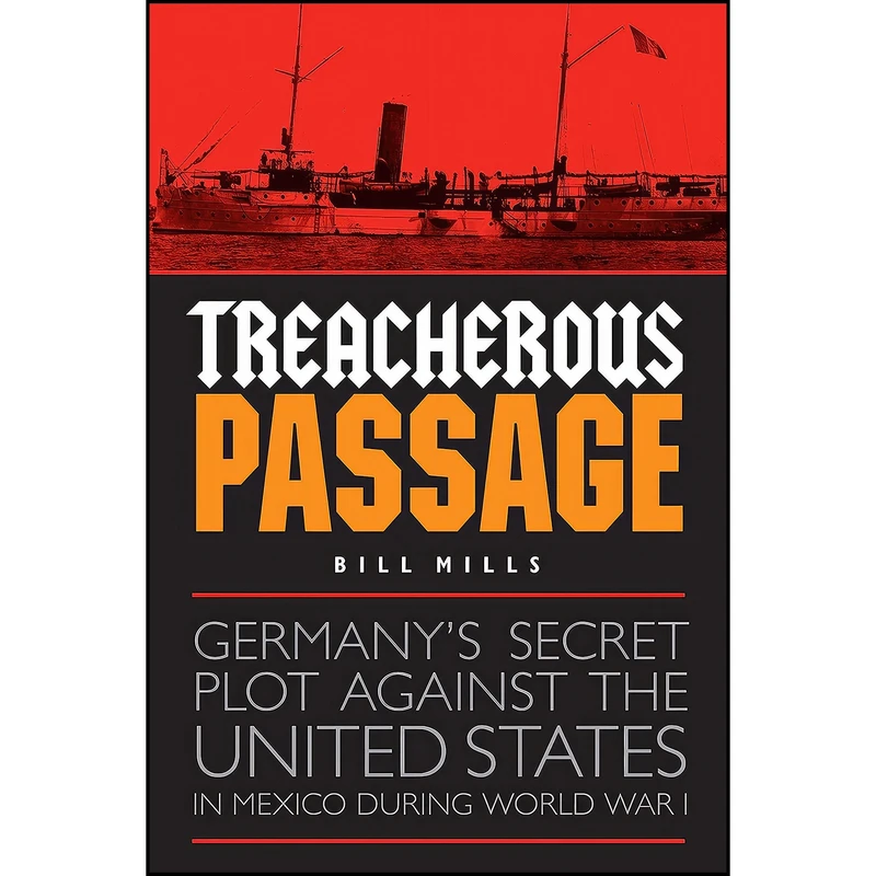 کتاب Treacherous Passage اثر Bill Mills انتشارات POTOMAC BOOKS