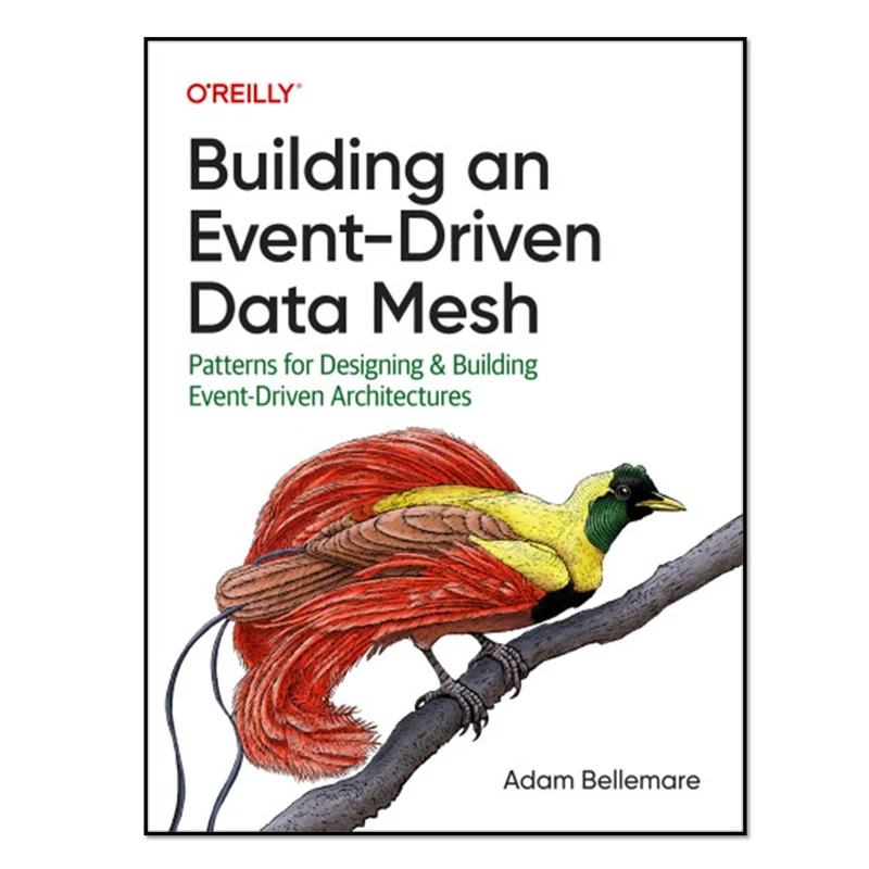 کتاب Building an Event-Driven Data Mesh اثر Adam Bellemare انتشارات آوای مؤلف