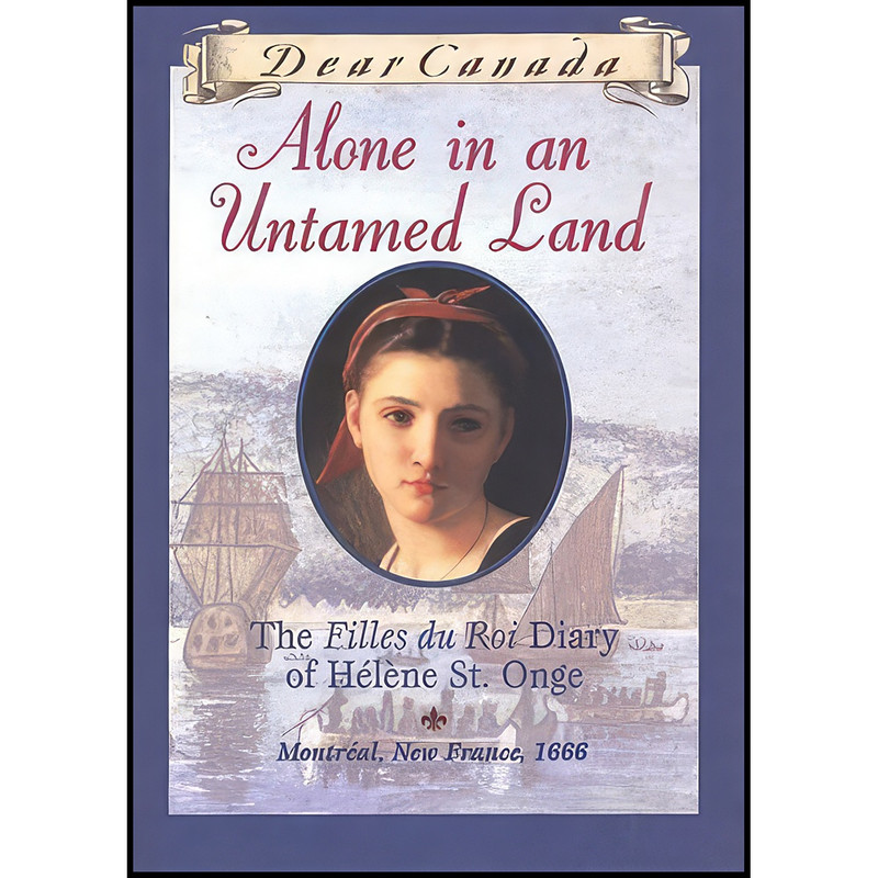 کتاب Alone in an Untamed Land اثر Maxine Trottier انتشارات Scholastic
