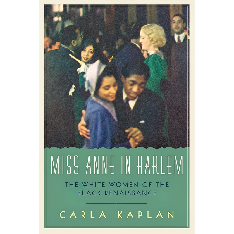 کتاب Miss Anne in Harlem اثر Carla Kaplan انتشارات Harper