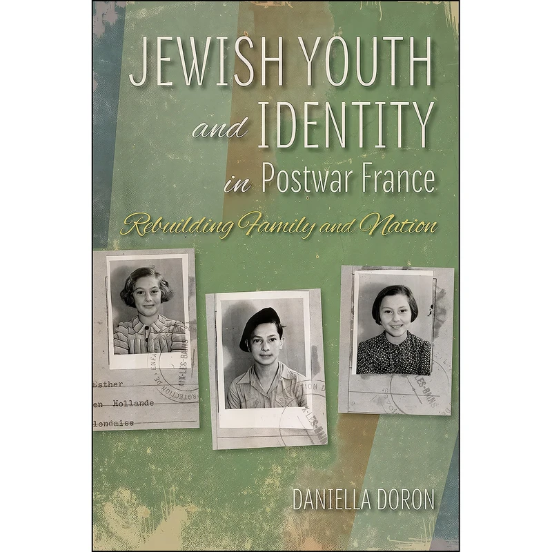 کتاب Jewish Youth and Identity in Postwar France اثر Daniella Doron انتشارات Indiana University Press