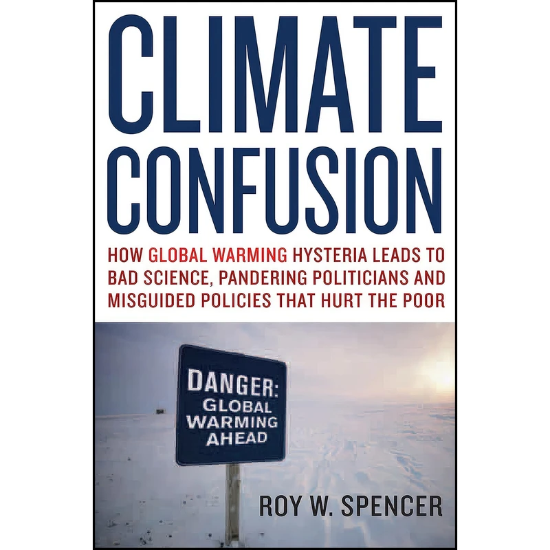 کتاب Climate Confusion اثر Roy W. Spencer انتشارات Encounter Books