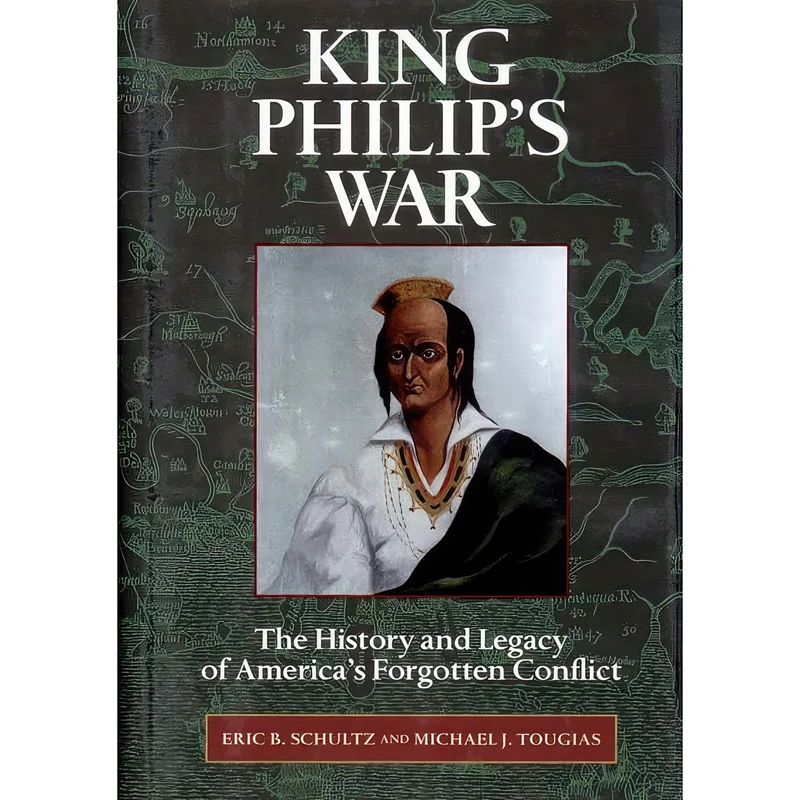 کتاب King Philip;s War  اثر Eric B. Schultz and Michael J. Tougias انتشارات Countryman Pr