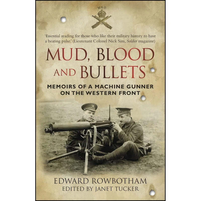 کتاب Mud, Blood and Bullets اثر Edward Rowbottom and Janet Tucker انتشارات تازه ها