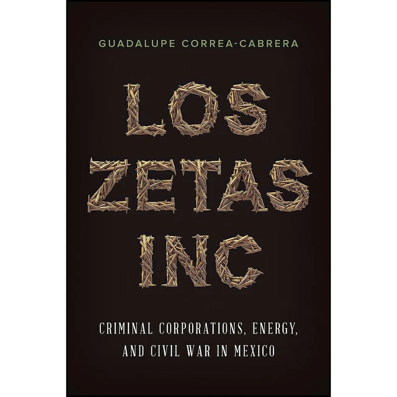 کتاب Los Zetas Inc. اثر Guadalupe Correa-Cabrera انتشارات University of Texas Press