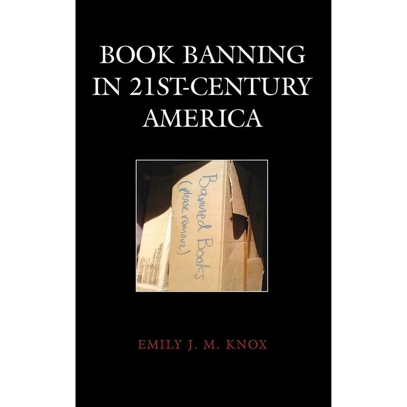 کتاب Book Banning in 21st-Century America اثر Emily Knox انتشارات Rowman Littlefield Publishers