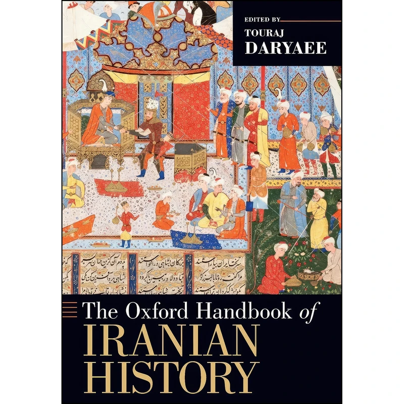 کتاب The Oxford Handbook of Iranian History  اثر Touraj Daryaee انتشارات Oxford University Press