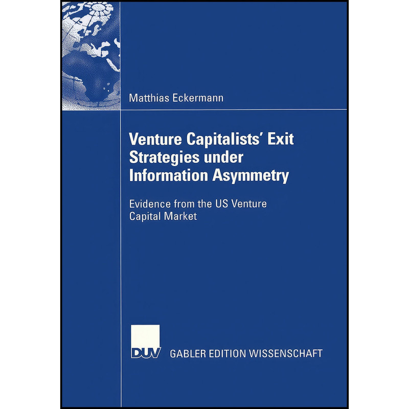 کتاب Venture Capitalists Exit Strategies under Information Asymmetry اثر Matthias Eckermann انتشارات بله