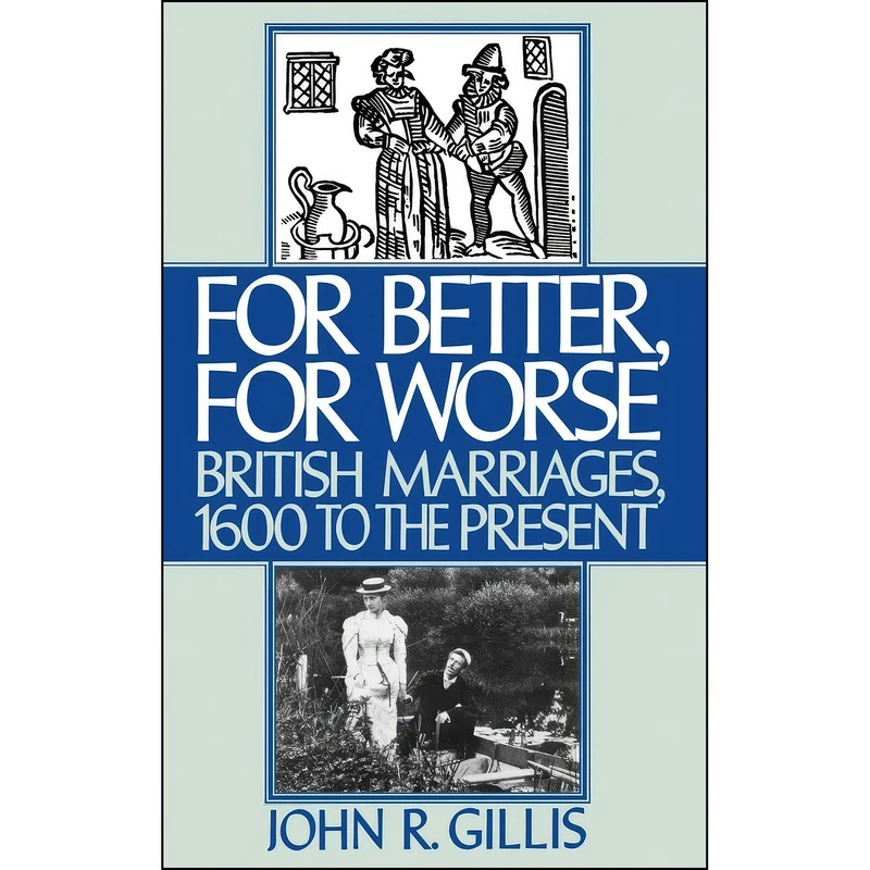 کتاب For Better, For Worse اثر John R. Gillis انتشارات Oxford University Press