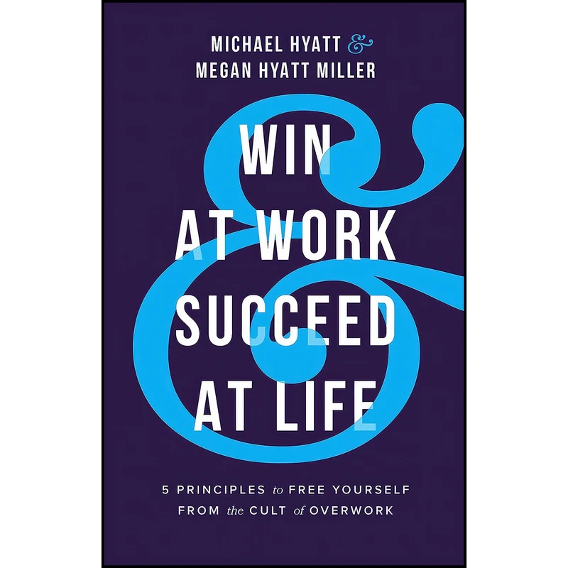 کتاب Win at Work and Succeed at Life اثر جمعي از نويسندگان انتشارات Baker Books