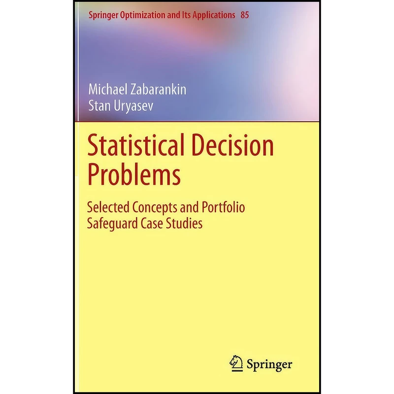 کتاب Statistical Decision Problems اثر Michael Zabarankin and Stan Uryasev انتشارات Springer
