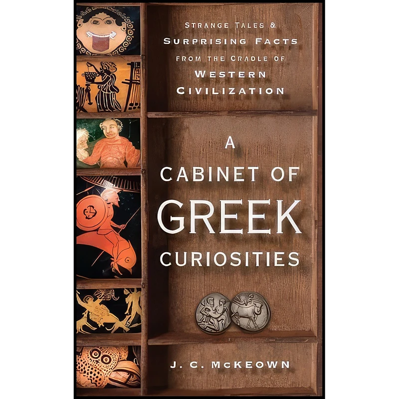 کتاب A Cabinet of Greek Curiosities اثر J. C. McKeown انتشارات Oxford University Press
