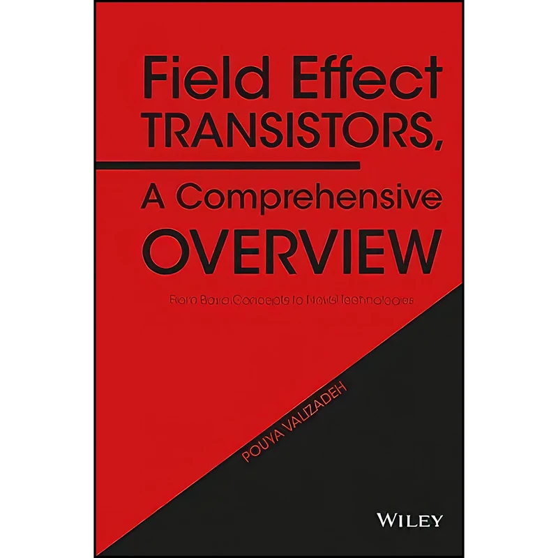 کتاب Field Effect Transistors, A Comprehensive Overview اثر Pouya Valizadeh انتشارات Wiley