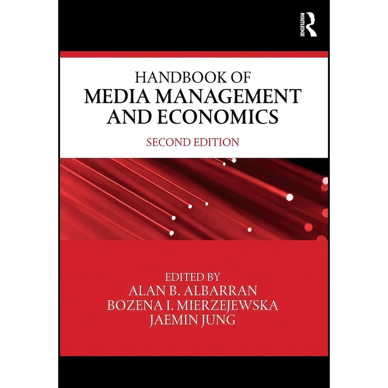 کتاب Handbook of Media Management and Economics  اثر جمعي از نويسندگان انتشارات Routledge