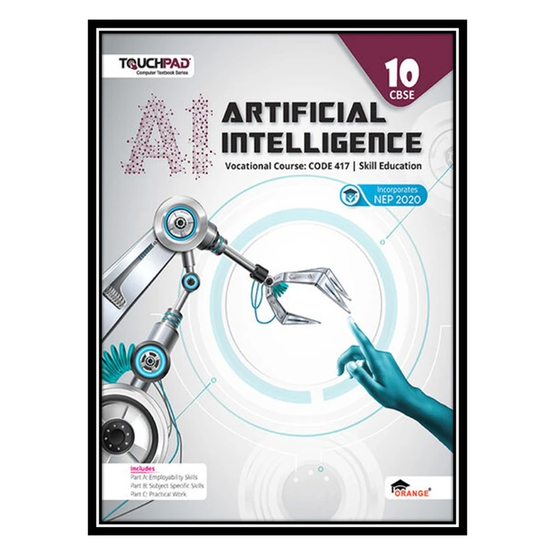 کتاب Artificial Intelligence Class 10: Code 417, Skill Education اثر Shalini Harisukh; Anjna Virmani انتشارات مؤلفین طلایی
