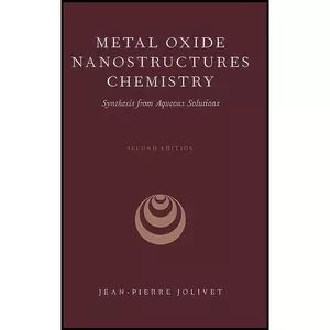 کتاب Metal Oxide Nanostructures Chemistry اثر Jean-Pierre Jolivet انتشارات Oxford University Press