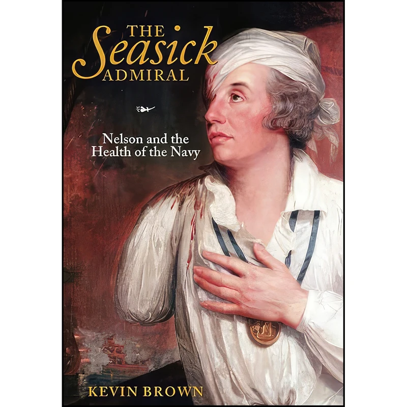 کتاب The Seasick Admiral اثر Kevin Brown انتشارات Naval Institute Press