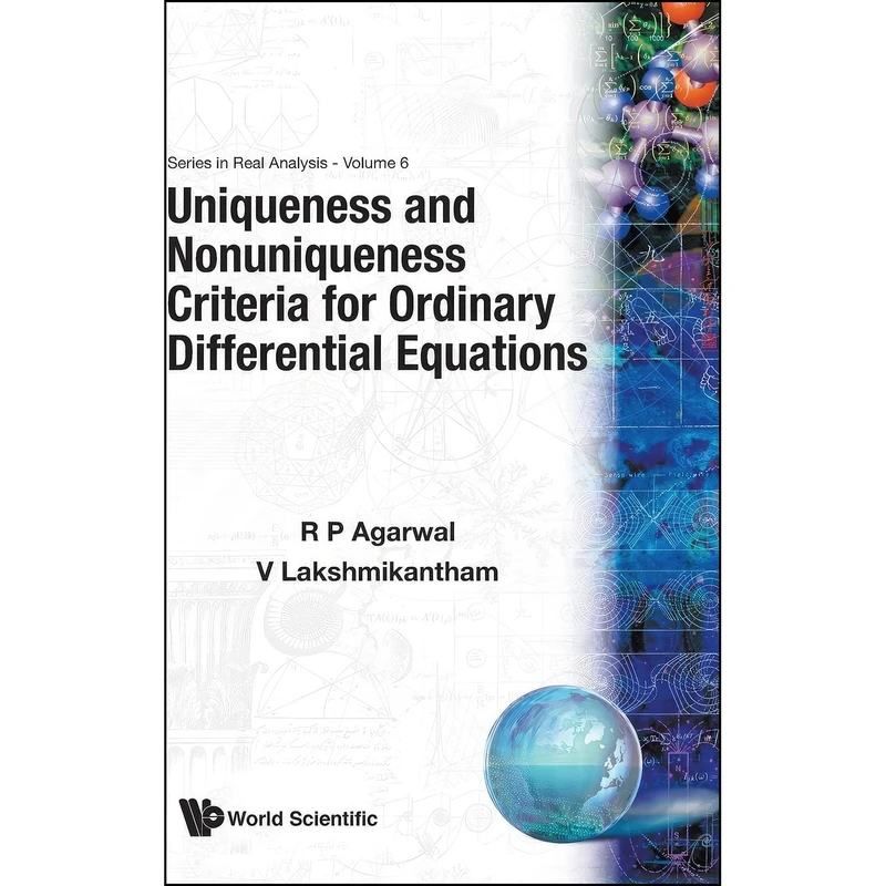 کتاب Uniqueness and Nonuniqueness Criteria for Ordinary Differential Equations  اثر R P Agarwal and V Lakshmikantham انتشارات WSPC
