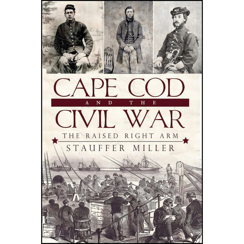 کتاب Cape Cod and the Civil War اثر Stauffer Miller انتشارات The History Press