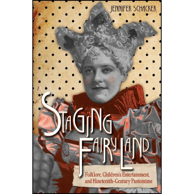کتاب Staging Fairyland اثر Jennifer Schacker انتشارات Wayne State University Press