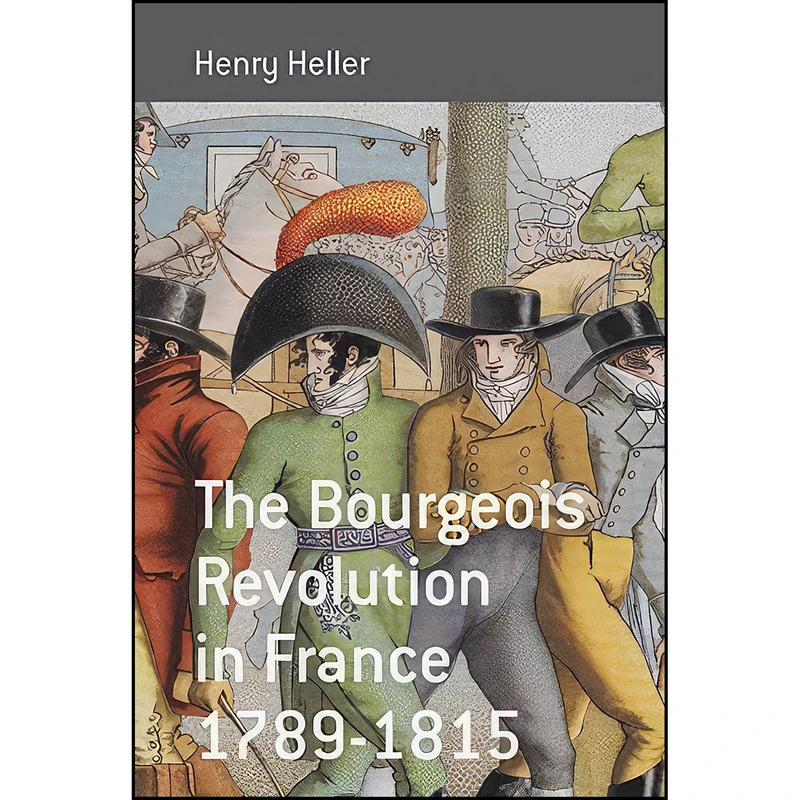 کتاب The Bourgeois Revolution in France 1789-1815  اثر Henry Heller انتشارات Berghahn Books