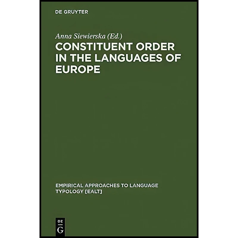 کتاب Constituent Order in the Languages of Europe  اثر Anna Siewierska انتشارات De Gruyter Mouton