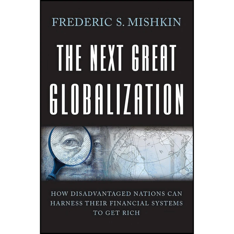 کتاب The Next Great Globalization اثر Frederic S. Mishkin انتشارات Princeton University Press