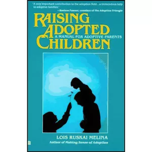 کتاب Raising Adopted Children اثر Lois Ruskai Melina انتشارات HarpPeren
