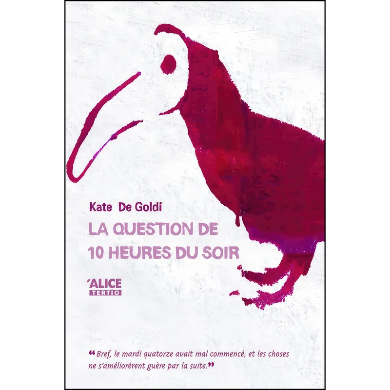کتاب La Question de 10h du soir اثر Kate de Goldi انتشارات ALICE