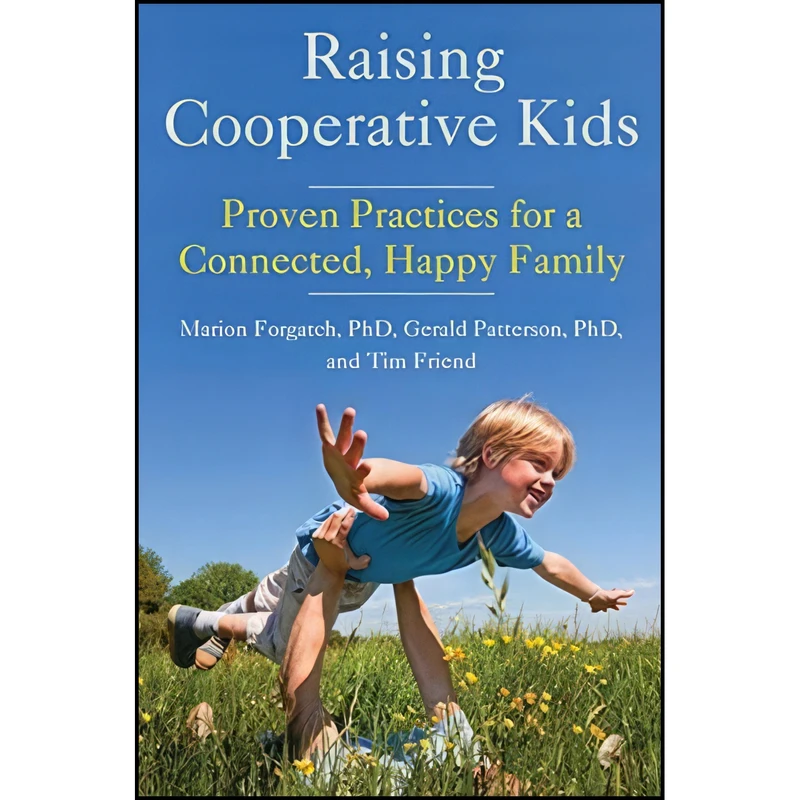 کتاب Raising Cooperative Kids اثر Marion Forgatch and Gerald Patterson انتشارات Conari Press