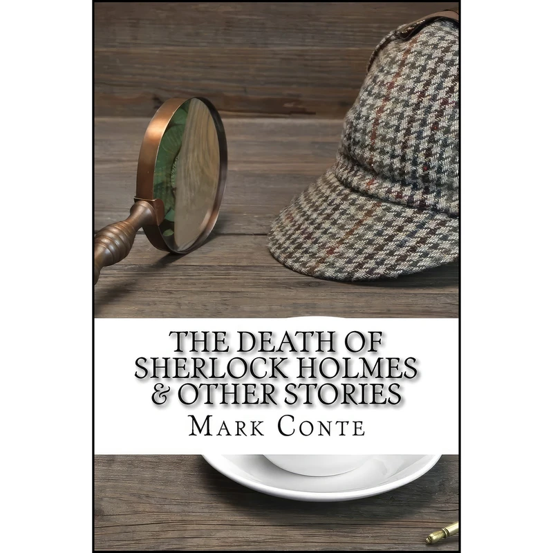 کتاب The Death of Sherlock Holmes & Other Stories اثر Mr Mark R Conte انتشارات تازه ها