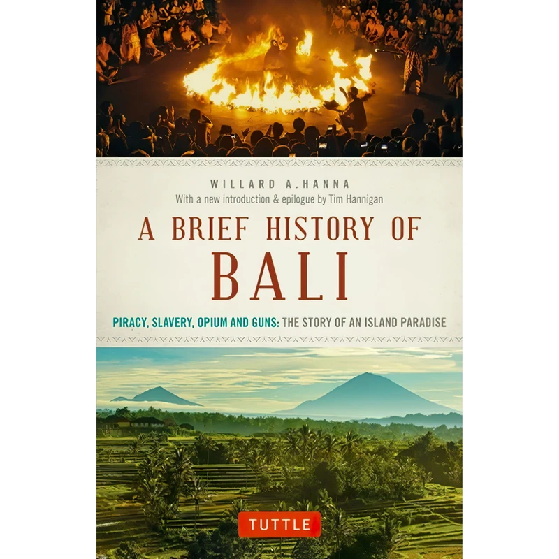 کتاب A Brief History Of Bali اثر Willard A. Hanna and Tim Hannigan انتشارات Tuttle Publishing
