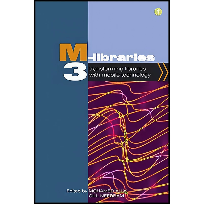 کتاب M-Libraries 3 اثر Mohamed Ally and Gill Needham انتشارات Facet Publishing