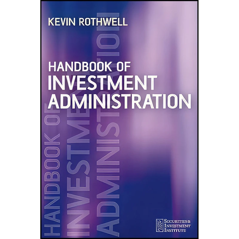 کتاب Handbook of Investment Administration اثر Kevin Rothwell انتشارات Wiley