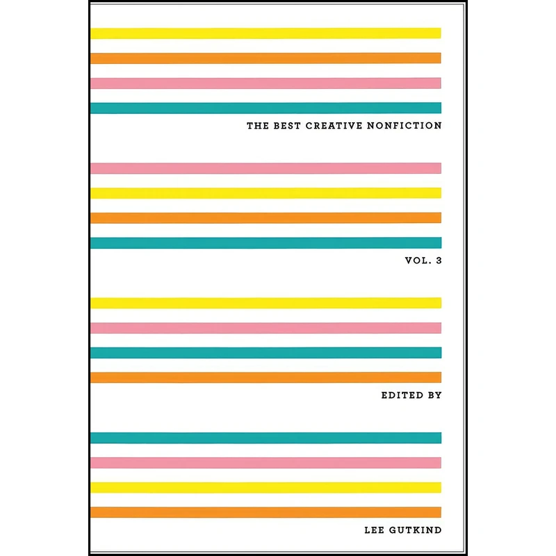 کتاب The Best Creative Nonfiction اثر Lee Gutkind انتشارات W. W. Norton Company